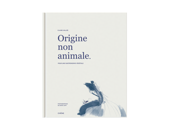 A paraître : Origine non animale, le livre de la cheffe Claire Vallée